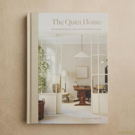 The Quiet Home: House Hushing for Calm and Intentional Living - Michelle Halford [KSIĄŻKA]