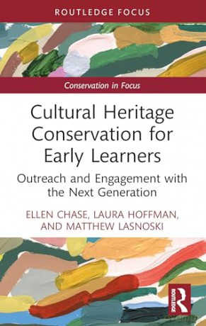 Cultural Heritage Conservation for Early Learners: Outreach and Engagement with the Next Generation (Conservation in Focus) - Ellen Chase [KSIĄŻKA]