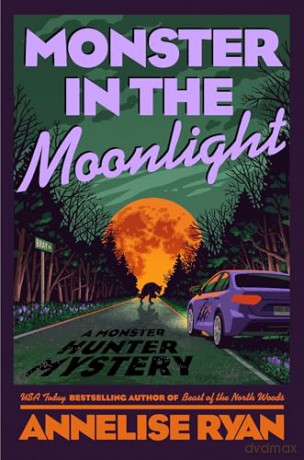 Monster in the Moonlight: 4 (A Monster Hunter Mystery) - Annelise Ryan [KSIĄŻKA]