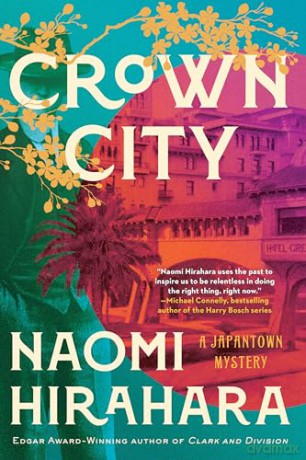 Crown City: 3 (A Japantown Mystery) - Naomi Hirahara [KSIĄŻKA]