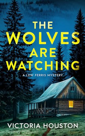The Wolves Are Watching: A Lew Ferris Mystery: 4 - Victoria Houston [KSIĄŻKA]