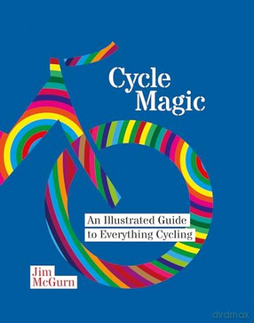 Cycle Magic: An Illustrated Guide to Everything Cycling - Jim McGurn [KSIĄŻKA]