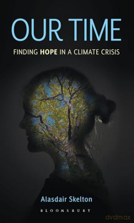 Our Time: Finding Hope in a Climate Crisis - Alasdair Skelton [KSIĄŻKA]