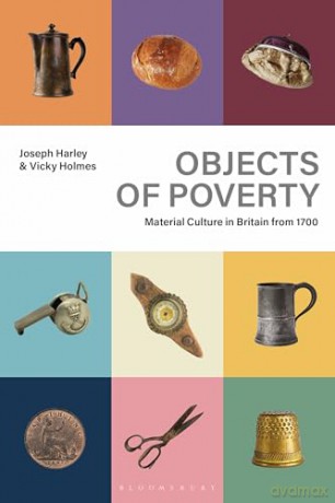 Objects of Poverty: Material Culture in Britain from 1700 [KSIĄŻKA]