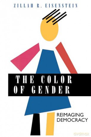The Color of Gender: Reimaging Democracy - Zillah R. R. Eisenstein [KSIĄŻKA]