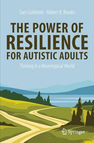 The Power of Resilience for Autistic Adults: Thriving in a Neurotypical World (Copernicus Books) - Robert B. Brooks [KSIĄŻKA]