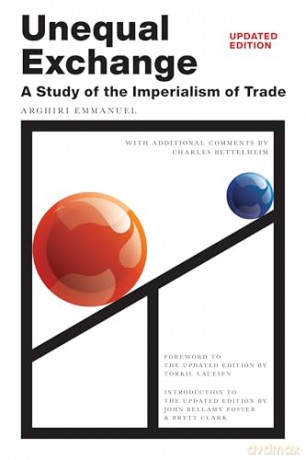 Unequal Exchange: A Study of the Imperialism of Trade (Updated Edition) - Arghiri Emmanuel [KSIĄŻKA]