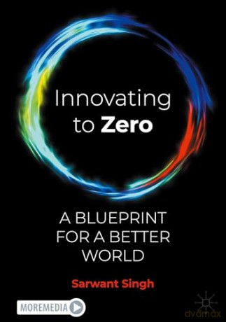 Innovating to Zero: A Blueprint for a Better World - Sarwant Singh [KSIĄŻKA]