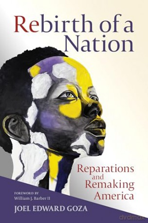 Rebirth of a Nation: Reparations and Remaking America - Joel Edward Goza [KSIĄŻKA]