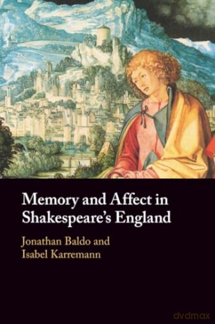 Memory and Affect in Shakespeare's England [KSIĄŻKA]