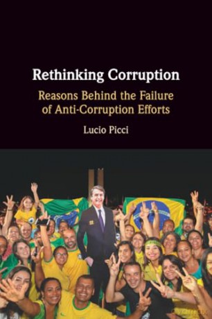 Rethinking Corruption: Reasons Behind the Failure of Anti-Corruption Efforts - Lucio Picci [KSIĄŻKA]