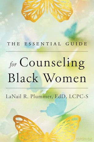 The Essential Guide for Counseling Black Women - LaNail R. Plummer [KSIĄŻKA]