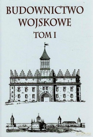 Budownictwo wojskowe Tom 1 [KSIĄŻKA]