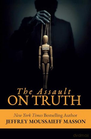 The Assault on Truth - Jeffrey Moussaieff Masson [KSIĄŻKA]