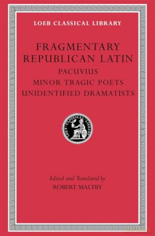 Fragmentary Republican Latin, Volume VII: Pacuvius. Minor Tragic Poets. Unidentified Dramatists (Loeb Classical Library) - Pacuvius [KSIĄŻKA]