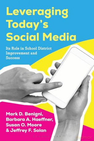 Leveraging Today's Social Media: Its Role in School District Improvement and Success - Susan O. Moore [KSIĄŻKA]