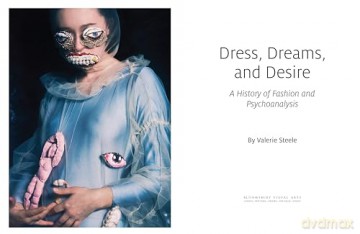 Dress, Dreams, and Desire: A History of Fashion and Psychoanalysis - Valerie Steele [KSIĄŻKA]