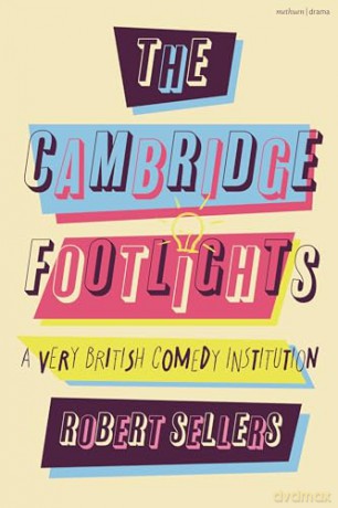 The Cambridge Footlights: A Very British Comedy Institution - Robert Sellers [KSIĄŻKA]