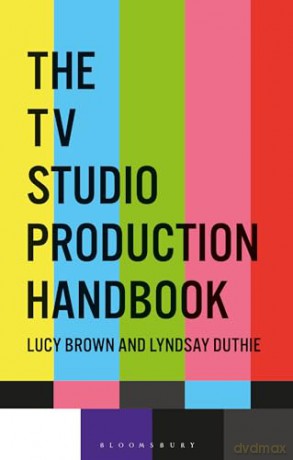 The TV Studio Production Handbook - Lucy Brown [KSIĄŻKA]