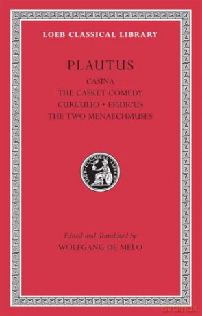 Casina, The Casket Comedy, Curculio, Epidicus, The Two Menaechmuses: 2 (Loeb Classical Library) - Plautus [KSIĄŻKA]