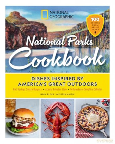 National Geographic National Parks Cookbook: Dishes Inspired by America's Great Outdoors - Nina Elder [KSIĄŻKA]