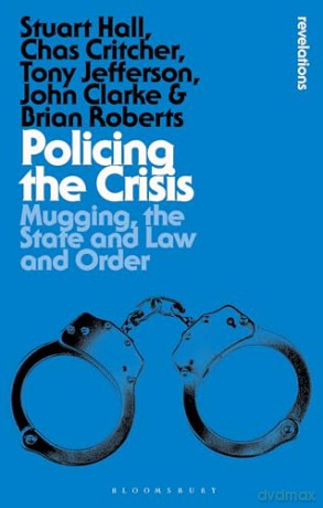Policing the Crisis: Mugging, the State and Law and Order (Bloomsbury Revelations) - Chas Critcher [KSIĄŻKA]