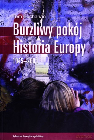 Burzliwy pokój. Historia Europy 1945-2000 [KSIĄŻKA]