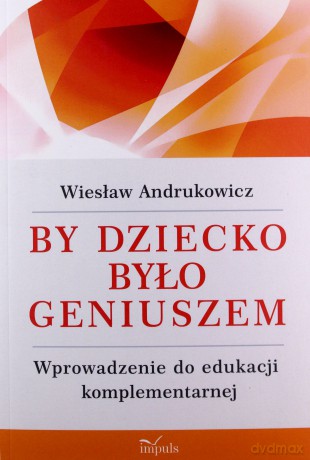 By dziecko było geniuszem [KSIĄŻKA]