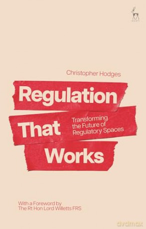 Regulation That Works: Transforming the Future of Regulatory Spaces - Christopher Hodges [KSIĄŻKA]