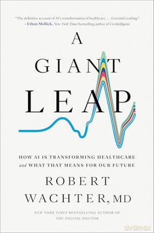 A Giant Leap: How AI Is Transforming Healthcare and What That Means for Our Future - Robert Wachter [KSIĄŻKA]