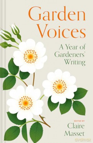 Garden Voices: A year of gardeners' writing - Claire Masset [KSIĄŻKA]