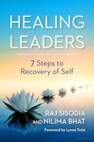 Healing Leaders: 7 Steps to Recovery of Self - Raj Sisodia [KSIĄŻKA]