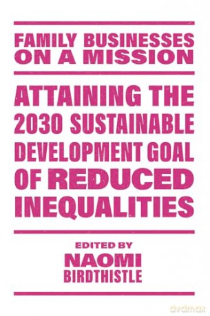Attaining the 2030 Sustainable Development Goal of Reduced Inequalities (Family Businesses on a Mission) [KSIĄŻKA]