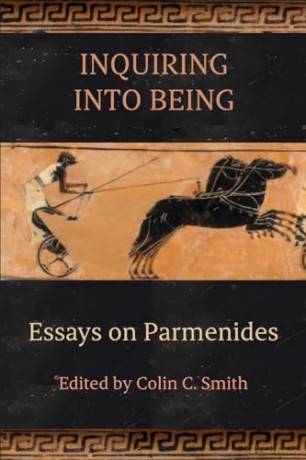 Inquiring into Being: Essays on Parmenides (SUNY series in Ancient Greek Philosophy) - Colin Smith [KSIĄŻKA]