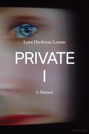 Private I: A Memoir - Lynn Hershman Leeson [KSIĄŻKA]