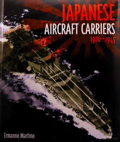 Japanese Aircraft Carriers: 1920 - 1945 - Ermanno Martino [KSIĄŻKA]