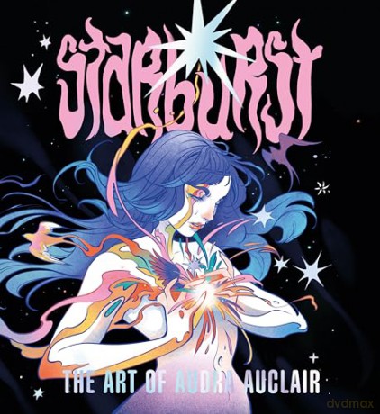 Starburst: The Art of Audra Auclair (Astre Press Art of) - Audra Auclair [KSIĄŻKA]