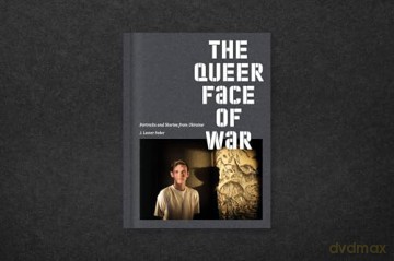 The Queer Face of War: Portraits and Stories from Ukraine - J. Lester Feder [KSIĄŻKA]