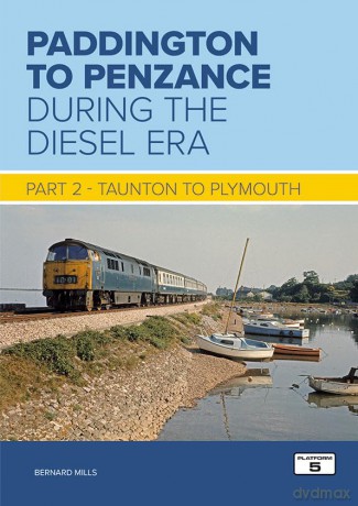 Paddington to Penzance During the Diesel Era Part 2: Taunton to Plymouth - Bernard Mills [KSIĄŻKA]
