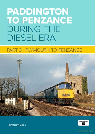 Paddington to Penzance During the Diesel Era Part 3: Plymouth to Penzance: Plymouth to Exeter - Bernard Mills [KSIĄŻKA]