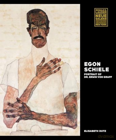 Egon Schiele: Portrait of Dr. Erwin Von Graff - Elisabeth Dutz [KSIĄŻKA]