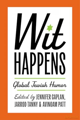 Wit Happens: Global Jewish Humor - Jennifer Caplan [KSIĄŻKA]