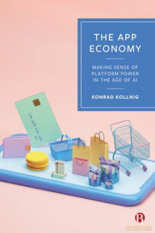 The App Economy: Making Sense of Platform Power in the Age of AI - Konrad Kollnig [KSIĄŻKA]