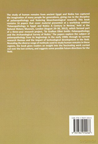 Palaeopathology in Egypt and Nubia: A century in review: 6 (Archaeopress Egyptology) [KSIĄŻKA]