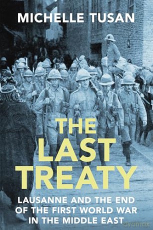 The Last Treaty: Lausanne and the End of the First World War in the Middle East [KSIĄŻKA]
