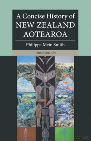 A Concise History of New Zealand Aotearoa (Cambridge Concise Histories) - Philippa Mein Smith [KSIĄŻKA]