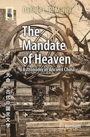 The Mandate of Heaven: Astronomy in Ancient China (Astronomers' Universe) - Daniele L. R. Marini [KSIĄŻKA]