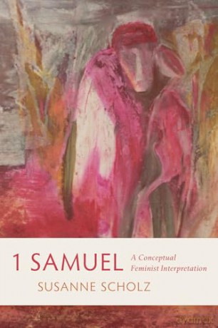 1 Samuel: A Conceptual Feminist Interpretation - Susanne Scholz [KSIĄŻKA]