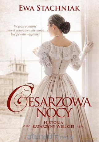 Cesarzowa Nocy Historia Katarzyny Wielkiej (twarda) [KSIĄŻKA]