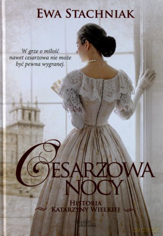 Cesarzowa Nocy Historia Katarzyny Wielkiej (twarda) [KSIĄŻKA]